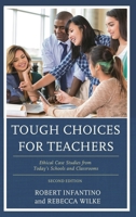 Tough Choices for Teachers: Ethical Case Studies from Today's Schools and Classrooms, 2nd Edition 147584347X Book Cover