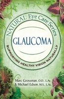 Natural Eye Care Series: Glaucoma 1513661981 Book Cover