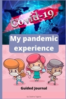 My pandemic experience: Guided journal. Name: ............... B08R64MTH9 Book Cover