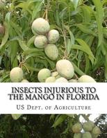 Insects Injurious to the Mango in Florida: Farmers' Bulletin 1257 1985117940 Book Cover