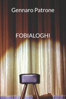 Fobialoghi: monologhi teatrali (Italian Edition) B0H9MBY6RC Book Cover