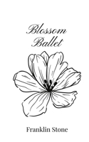 Blossom Ballet 180566932X Book Cover