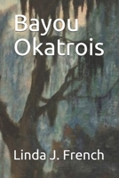 Bayou Okatrois B08ZFY5V3B Book Cover
