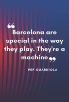 PEP GUARDIOLA Quote Planner For Fc Barcelona Fans: Monthly Planner / Journal Gift, 120 Pages, 6x9, Soft Cover, Matte Finish 1673581250 Book Cover