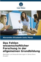 Das Fehlen wissenschaftlicher Forschung in der allgemeinen Grundbildung (German Edition) 6202466014 Book Cover