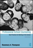 Professional School Counseling: Best Practices for Working in the Schools, Third Edition 0415998492 Book Cover