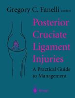 Posterior Cruciate Ligament Injuries: A Practical Guide to Management 147576216X Book Cover