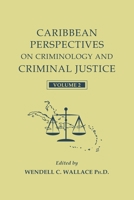 Caribbean Perspectives on Criminology and Criminal Justice: Volume 2 1941755208 Book Cover