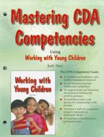 Mastering Cda Competencies: Using Working With Young Children 156637829X Book Cover