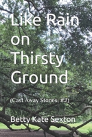 Like Rain on Thirsty Ground B0DLKD1TLP Book Cover