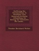 Einf�hrung Des Christenthums In Westfalen: Eine Historisch-kritische Abhandlung Als Beitrag Zur Geschichte Des Landes... 1249466776 Book Cover
