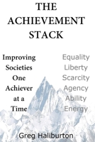 The Achievement Stack: Improving Societies One Achiever at a Time 1777799201 Book Cover