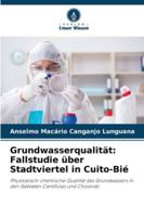 Grundwasserqualität: Fallstudie über Stadtviertel in Cuito-Bié (German Edition) 6202416963 Book Cover