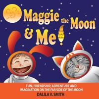 Maggie the Moon and Me (Maggie & Me Adventues) 1717804365 Book Cover