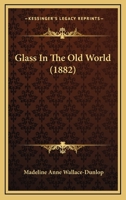 Glass In The Old World 1279264705 Book Cover
