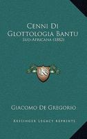 Cenni Di Glottologia Bantu: Sud-Africana (1882) 1167507002 Book Cover