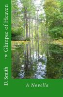 Glimpse of Heaven: The Novella 1545500126 Book Cover