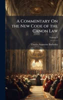 A Commentary On the New Code of the Canon Law 1023921650 Book Cover