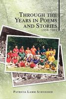 Through the Years in Poems and Stories 1441543961 Book Cover