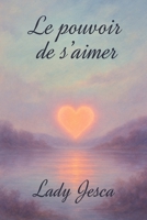Le Pouvoir de S'aimer (French Edition) B0F65LWLKH Book Cover