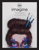 Imagine: A Collection of Creative Writing and Artwork from Summit County Youth 1987735897 Book Cover