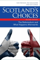 Scotland's Choices: How Independence and Devolution Max Would Work 0748696407 Book Cover