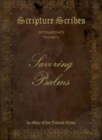 Scripture Scribes : Intermediate II: Savoring Psalms 1941383262 Book Cover