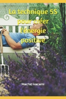 La technique 5S pour créer l'énergie positive (French Edition) B0GDQ9DPC3 Book Cover