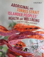 Aboriginal and Torres Strait Islander: Peoples' Health & Wellbeing 0190311444 Book Cover