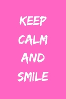 Keep calm and smile: Notizbuch - Journal - Notebook - Liniert - Insgesamt 135 Seiten - Ma�e ca. DIN A5 1698932723 Book Cover