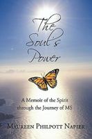 The Soul's Power: A Memoir of the Spirit through the Journey of MS 1440193681 Book Cover