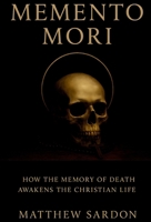 Memento Mori: How the Memory of Death Awakens the Christian Life 1764452119 Book Cover