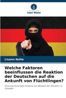 Welche Faktoren beeinflussen die Reaktion der Deutschen auf die Ankunft von Flüchtlingen? (German Edition) 620996737X Book Cover