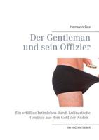 Der Gentleman und sein Offizier: Ein erfülltes Intimleben durch kulinarische Genüsse aus dem Gold der Anden 3734750008 Book Cover