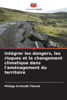 Intégrer les dangers, les risques et le changement climatique dans l'aménagement du territoire (French Edition) 6208375614 Book Cover
