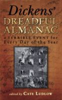 Dickens' Dreadful Almanac: A Terrible Event for Every Day of the Year 0752458280 Book Cover