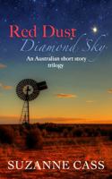 Red Dust, Diamond Sky: An Australian Short Story Trilogy 0648266842 Book Cover