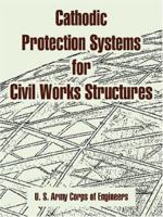 Cathodic Protection Systems For Civil Works Structures 1410217132 Book Cover