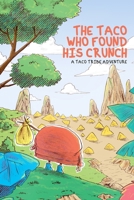 The Taco Who Found His Crunch: A Taco Tribe Adventure B0FKZ6LZRN Book Cover