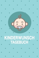 Kinderwunsch Tagebuch: Super als Notizbuch für die wichtigen Momente der Schwangerschafts Vorbereitung. Notiere hier deinen Monats Zyklus und den best ... der Befruchtung der Eizelle (German Edition) 1672448220 Book Cover