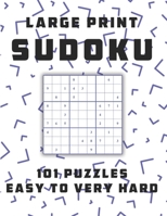 Sudoku Large Print 101 Puzzles Easy to Very Hard: One Puzzle Per Page - Easy, Medium, Hard and Very Hard, sudoku puzzle books 1 per page, brain games sudoku spiral bound puzzle books B08N3M79WJ Book Cover