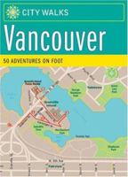 City Walks: Vancouver: 50 Adventures on Foot 0811856313 Book Cover