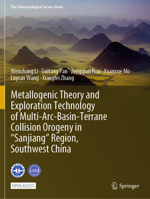Metallogenic Theory and Exploration Technology of Multi-arc-basin-terrane Collision Orogeny in “Sanjiang” Region, Southwest China 9819936543 Book Cover