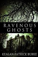 Ravenous Ghosts 148112837X Book Cover