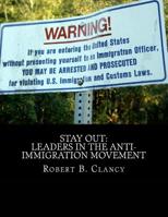 Stay Out: Leaders in the Anti-Immigration Movement 1533641218 Book Cover