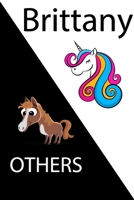 Brittany VS OTHERS ( unicorn ): Personal Name unicorn notebook - Cute Notebook for Girls With Unicorn, Thoughtful Cool Present for Brittany ( Brittany notebook): Unicorn Personalized Notebooks For Gir 1654314404 Book Cover