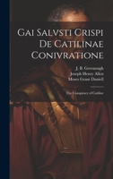 Gai Salvsti Crispi De Catilinae conivratione; the conspiracy of Catiline 1020485159 Book Cover