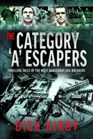 Category 'a' Escapers : Thrilling Tales of the Most Dangerous Jail-Breakers 1036187411 Book Cover