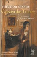 Carsten the Trustee; with 'The Last Farmstead', 'The Swallows of St George's' and 'By the Fireside' 0946162735 Book Cover