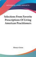 Selections From Favorite Prescriptions of Living American Practitioners 1163265969 Book Cover